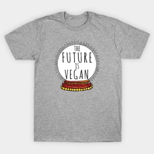 THE FUTURE IS VEGAN - CRYSTAL BALL T-Shirt